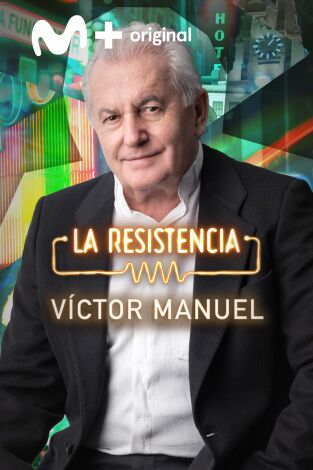 La Resistencia. T(T7). La Resistencia (T7): Víctor Manuel