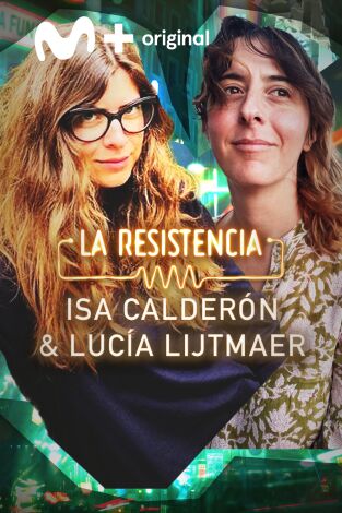 La Resistencia. T(T7). La Resistencia (T7): Isa Calderón y Lucía Lijtmaer