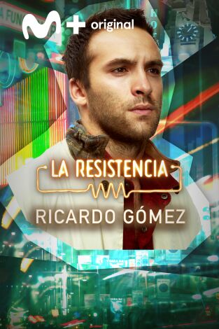 La Resistencia. T(T7). La Resistencia (T7): Ricardo Gómez