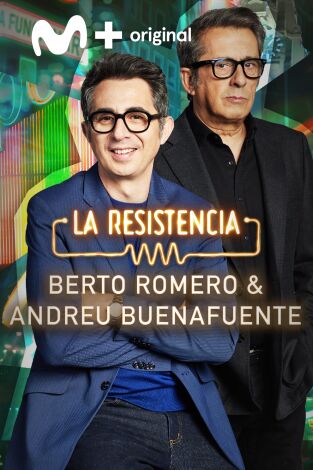 La Resistencia. T(T7). La Resistencia (T7): Berto Romero y Andreu Buenafuente