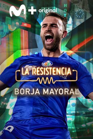La Resistencia. T(T7). La Resistencia (T7): Borja Mayoral
