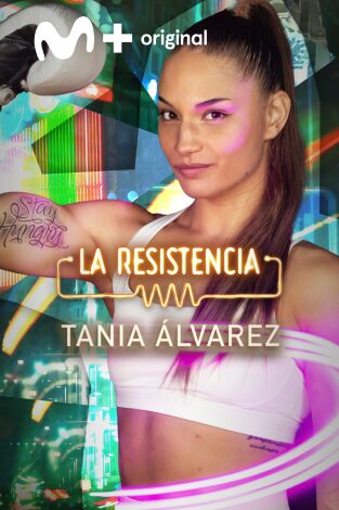 La Resistencia. T(T7). La Resistencia (T7): Tania Álvarez