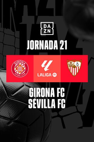 Jornada 21. Jornada 21: Girona - Sevilla