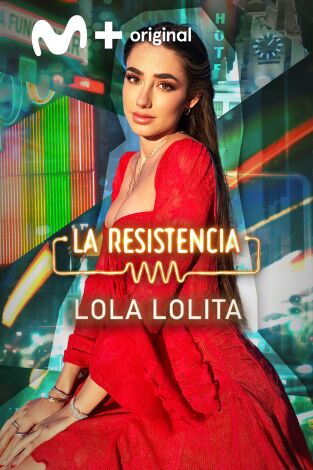 La Resistencia. T(T7). La Resistencia (T7): Lola Lolita