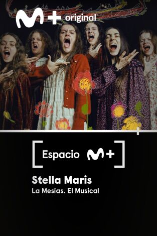 Espacio M+. T(T1). Espacio M+ (T1): Stella Maris. La Mesías. El Musical