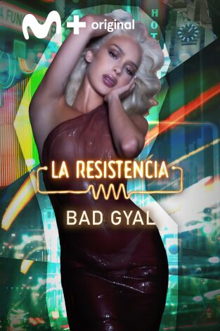 La Resistencia. T(T7). La Resistencia (T7): Bad Gyal