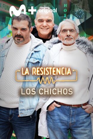La Resistencia. T(T7). La Resistencia (T7): Los Chichos