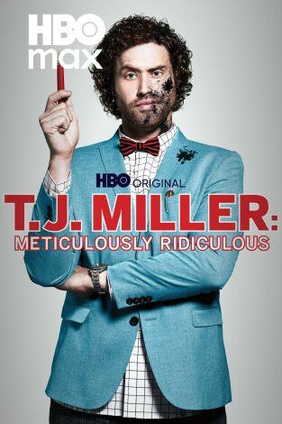 T.J. Miller: Meticulosamente Ridículo
