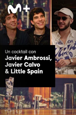 Un cocktail con Javier Ambrossi, Javier Calvo & Little Spain