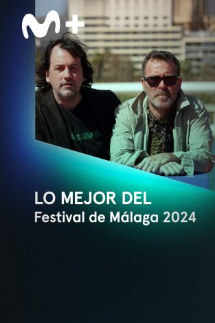 Lo mejor del Festival de Málaga 2024