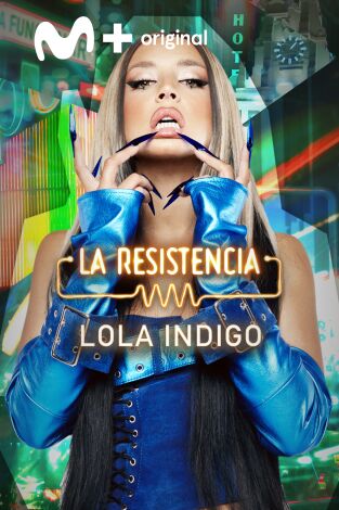 La Resistencia. T(T7). La Resistencia (T7): Lola Índigo