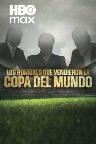 Los hombres que vendieron la copa del mundo