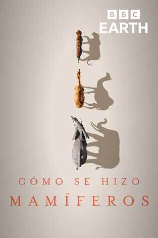 Cómo se hizo Mamíferos. Cómo se hizo Mamíferos: Ep.6