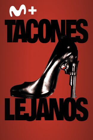 Tacones lejanos