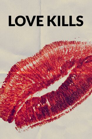 Amores que matan. Amores que matan: Del amor al asesinato