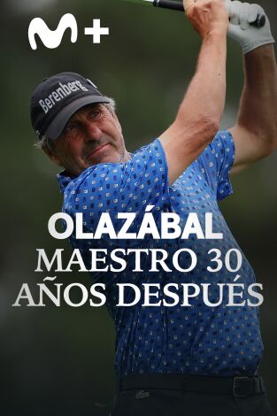 Sueños de Golf. T(2024). Sueños de Golf (2024): Olazábal, maestro 30 años después
