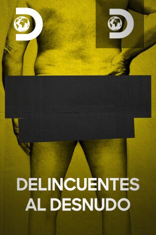 Delincuentes al desnudo