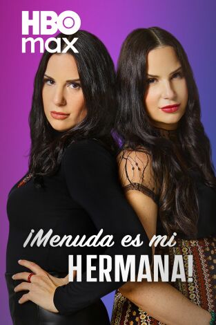 ¡Menuda es mi hermana!
