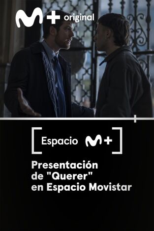 Espacio M+. T(T1). Espacio M+ (T1): Presentación de "Querer" en Espacio Movistar