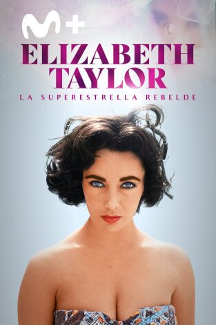 Elizabeth Taylor: la superestrella rebelde