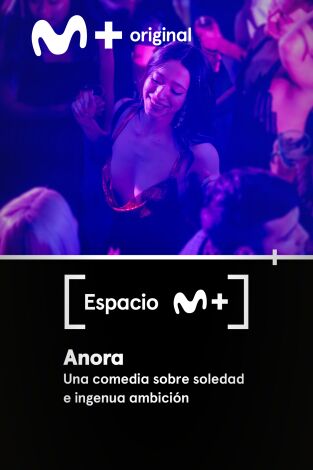 Espacio M+. T(T2). Espacio M+ (T2): Anora. Una comedia sobre soledad e ingenua ambición
