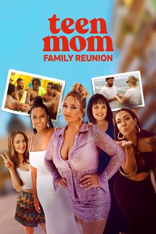 Teen Mom: Family Reunion. T(T2). Teen Mom: Family... (T2): El desenlace (2ª parte)