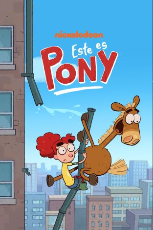 Este es Pony. T(T1). Este es Pony (T1): Pony entrometido; Beatrice