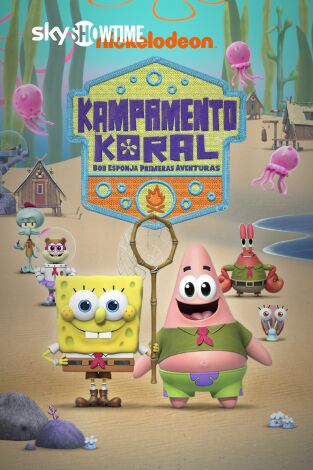 Kampamento Koral: Bob Esponja primeras aventuras. T(T1). Kampamento Koral: Bob Esponja primeras aventuras (T1)