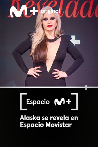 Espacio M+. T(T2). Espacio M+ (T2): Alaska se revela en Espacio Movistar