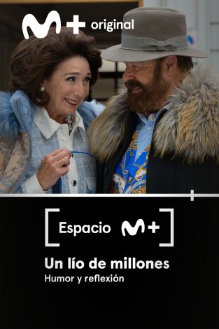 Espacio M+. T(T2). Espacio M+ (T2): Un lío de millones. Humor y reflexión