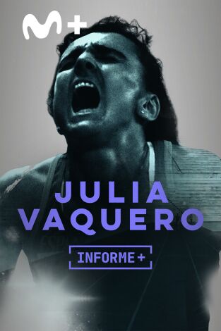 Informe Plus+. Julia Vaquero: La carrera más larga