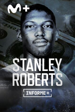 Informe Plus+. La Redención de Stanley Roberts