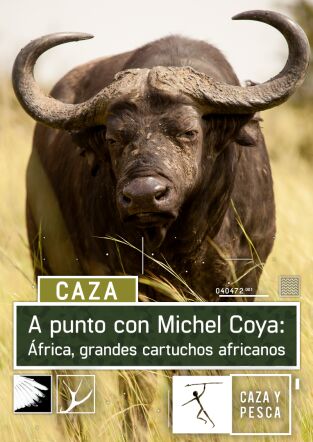 A punto con Michel Coya: África. T(T1). A punto con... (T1): Grandes cartuchos africanos