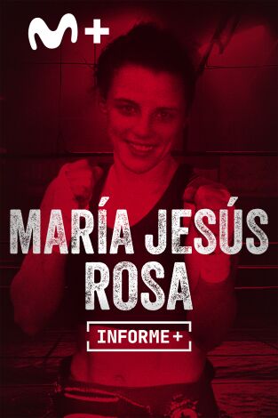 Informe Plus+. María Jesús Rosa, derecho a boxear