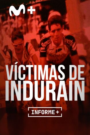 Informe Plus+. Víctimas de Indurain