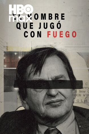 El hombre que jugó con fuego