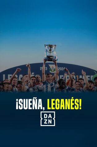 ¡Sueña, Leganés!. T(1). ¡Sueña, Leganés! (1): Mentalidad ganadora