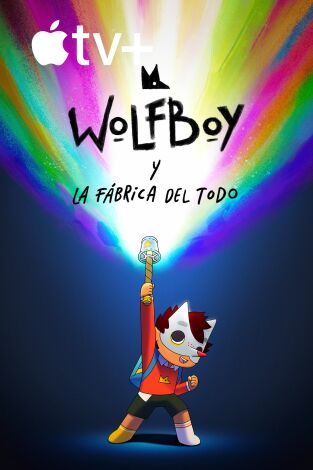 Wolfboy y la fábrica del todo