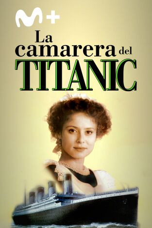 La camarera del Titanic