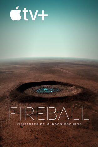 Fireball: visitantes de mundos oscuros