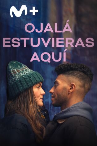 Ojalá estuvieras aquí