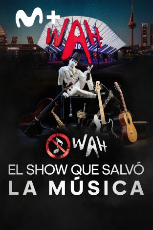 WAH: El show que salvó la música