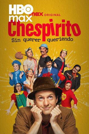 Chespirito: sin querer queriendo