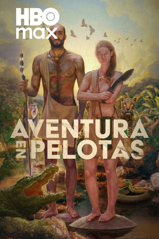 Aventura en pelotas. T(T11). Aventura en pelotas (T11)