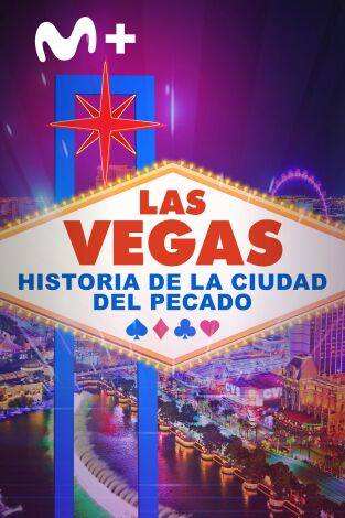 Las Vegas: historia de la ciudad del pecado. Las Vegas: historia de...: Ep.4
