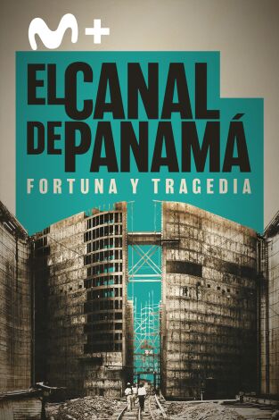 El canal de Panamá: fortuna y tragedia