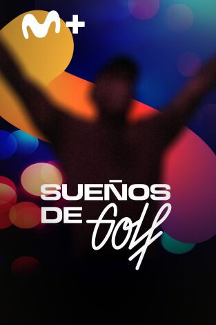 Sueños de Golf. T(2023). Sueños de Golf (2023): En el nombre del Golf