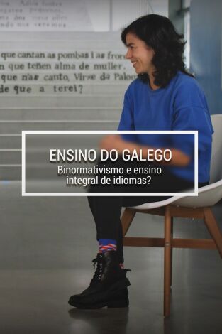 Ensino do galego/ O que está a faltar. T(T1). Ensino do galego/... (T1): Binormativismo e ensino integral de idiomas?
