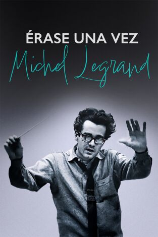 Érase una vez Michel Legrand