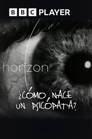 Horizon: ¿cómo nace un psicópata?
